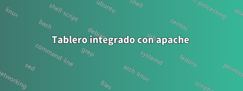 Tablero integrado con apache