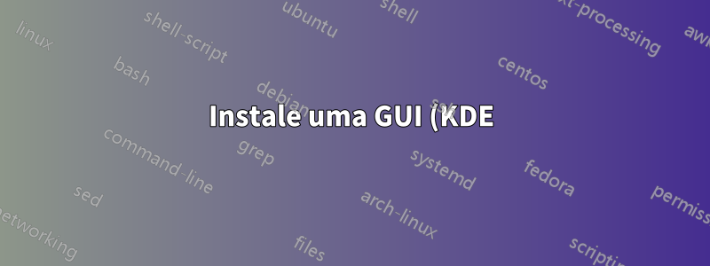 Instale uma GUI (KDE) em um centos 5.3