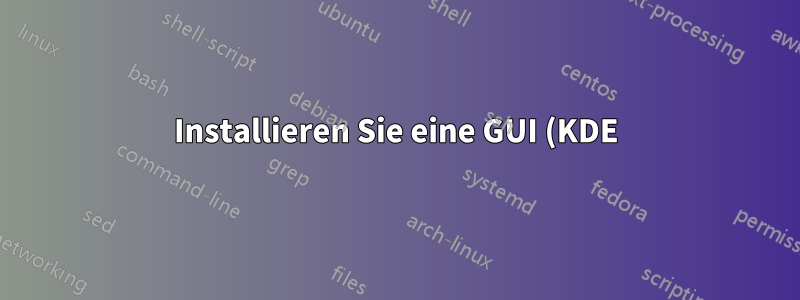 Installieren Sie eine GUI (KDE) auf einem Centos 5.3