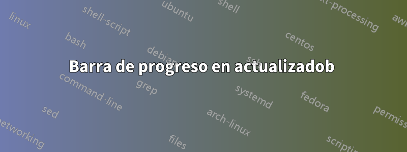 Barra de progreso en actualizadob