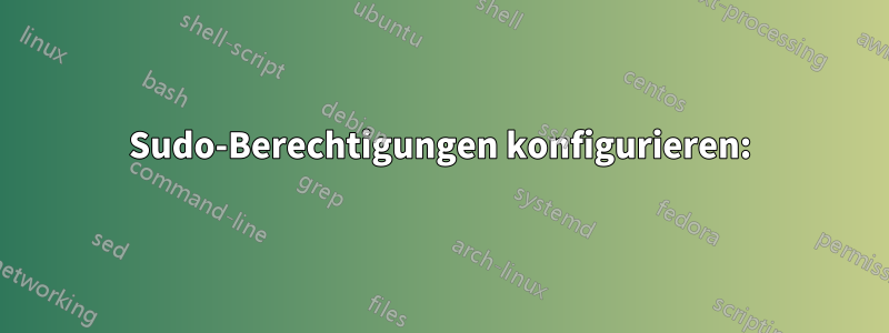 Sudo-Berechtigungen konfigurieren: