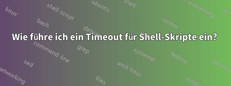 Wie führe ich ein Timeout für Shell-Skripte ein?