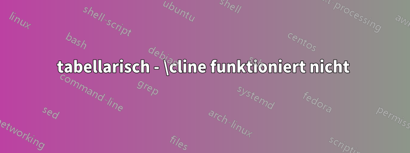 tabellarisch - \cline funktioniert nicht