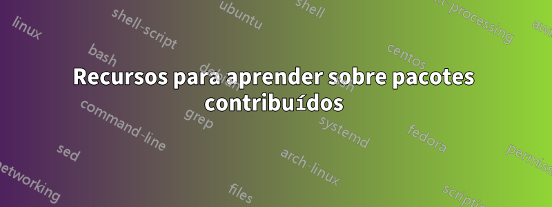 Recursos para aprender sobre pacotes contribuídos