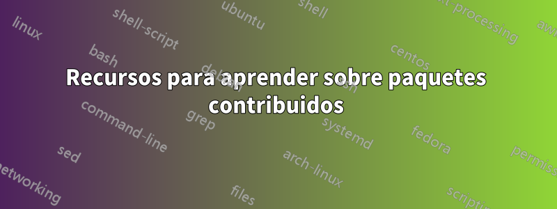 Recursos para aprender sobre paquetes contribuidos