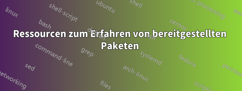 Ressourcen zum Erfahren von bereitgestellten Paketen