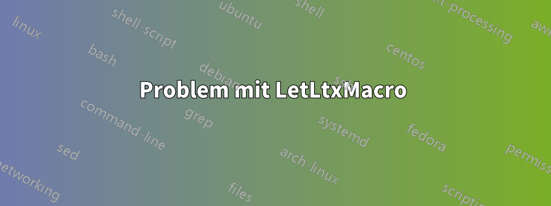 Problem mit LetLtxMacro