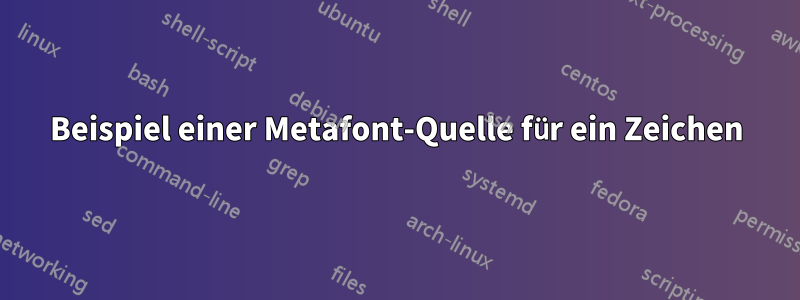 Beispiel einer Metafont-Quelle für ein Zeichen