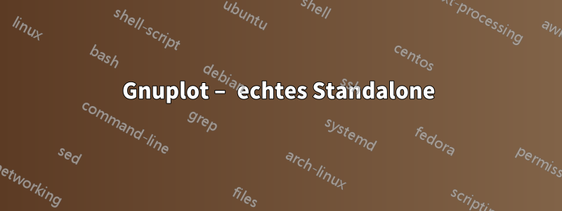 Gnuplot – echtes Standalone