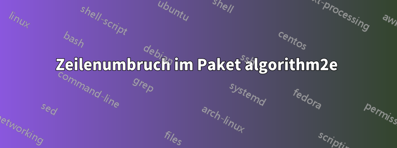 Zeilenumbruch im Paket algorithm2e