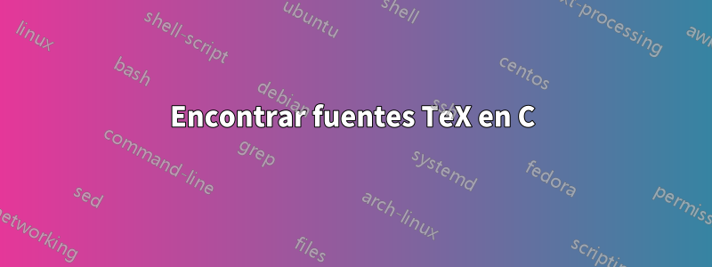 Encontrar fuentes TeX en C
