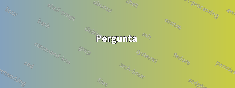 Pergunta