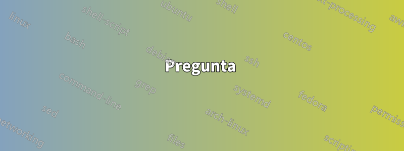 Pregunta
