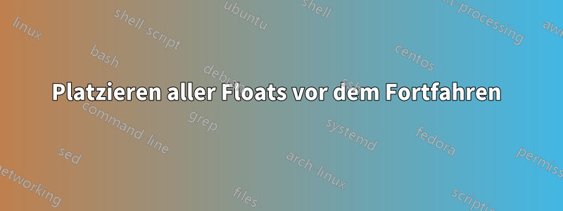 Platzieren aller Floats vor dem Fortfahren 