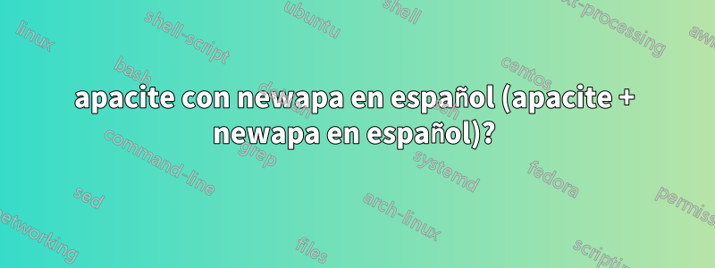 apacite con newapa en español (apacite + newapa en español)?