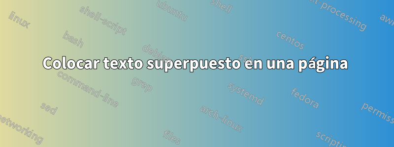 Colocar texto superpuesto en una página
