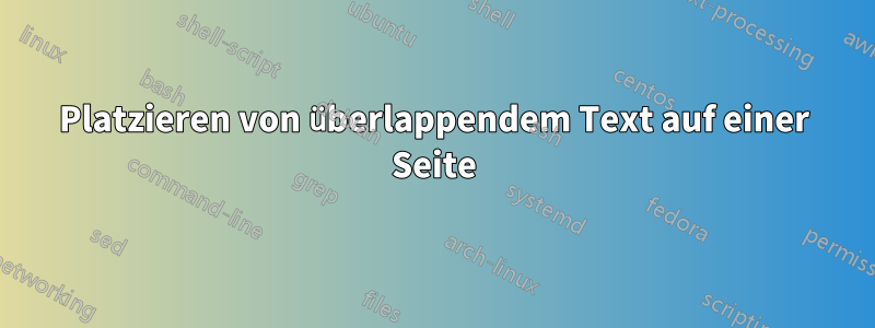 Platzieren von überlappendem Text auf einer Seite