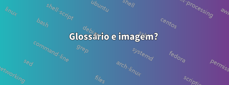 Glossário e imagem?