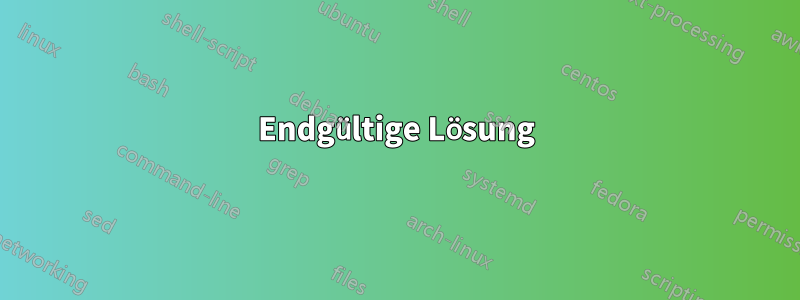 Endgültige Lösung