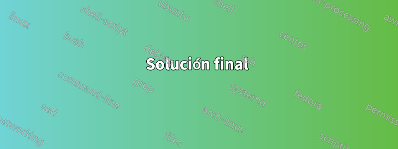 Solución final