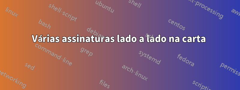 Várias assinaturas lado a lado na carta
