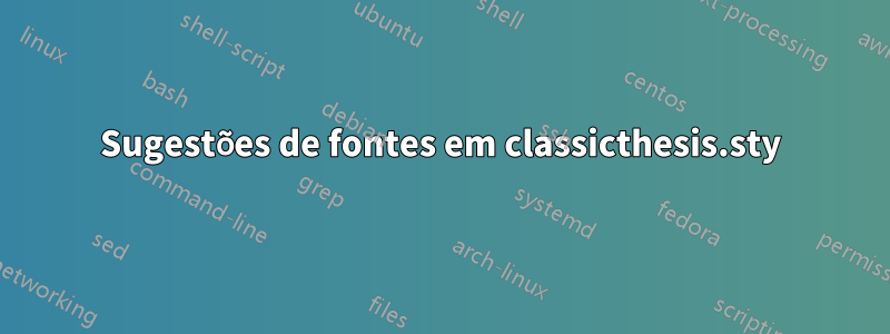 Sugestões de fontes em classicthesis.sty