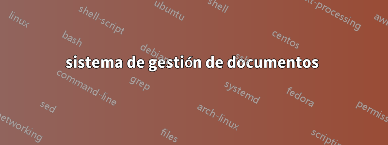 sistema de gestión de documentos