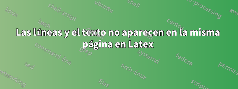 Las líneas y el texto no aparecen en la misma página en Latex
