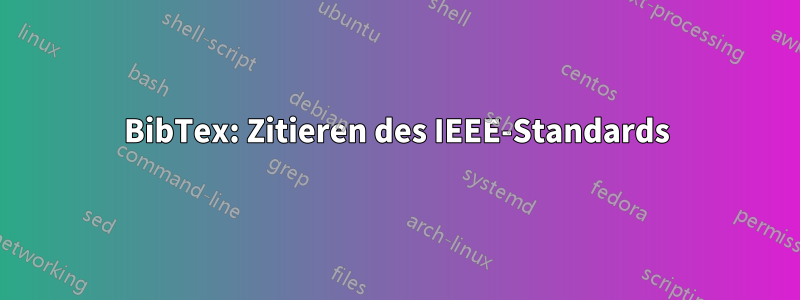 BibTex: Zitieren des IEEE-Standards