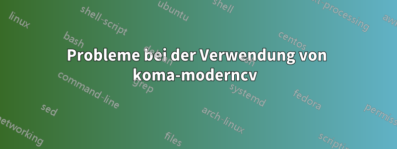 Probleme bei der Verwendung von koma-moderncv 