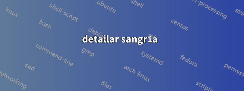 detallar sangría 