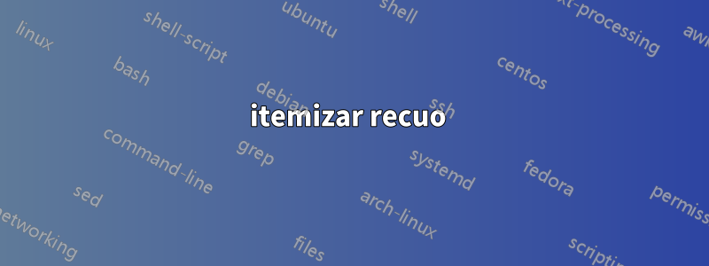 itemizar recuo 