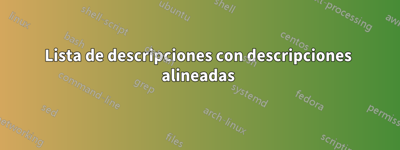 Lista de descripciones con descripciones alineadas