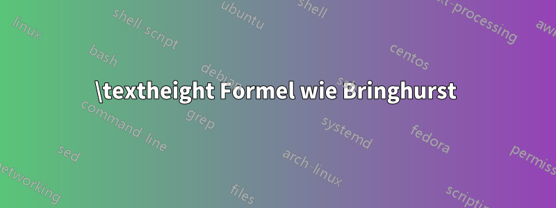 \textheight Formel wie Bringhurst