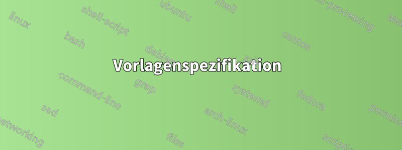 Vorlagenspezifikation 