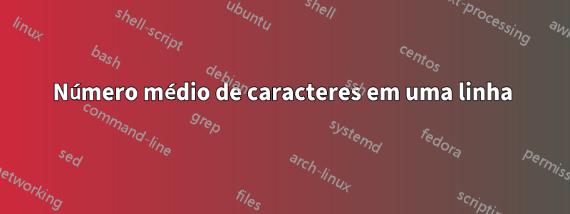 Número médio de caracteres em uma linha
