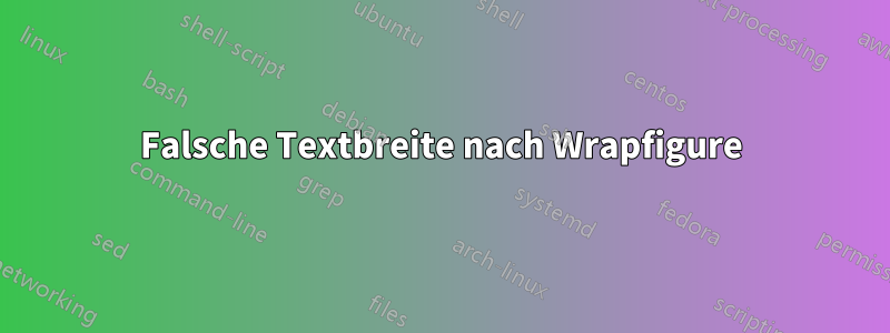 Falsche Textbreite nach Wrapfigure