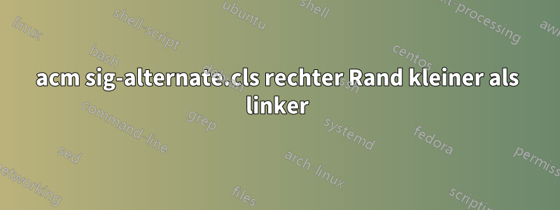 acm sig-alternate.cls rechter Rand kleiner als linker