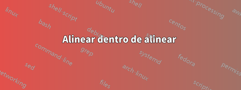 Alinear dentro de alinear