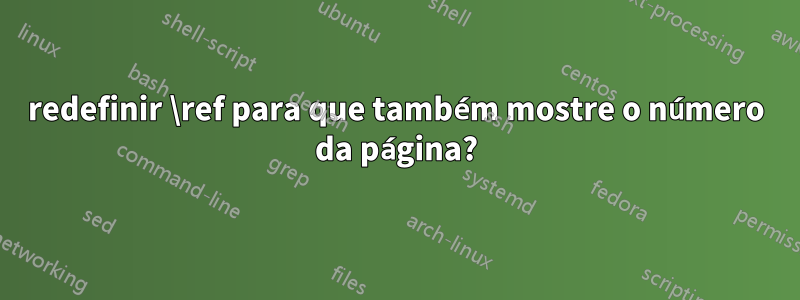 redefinir \ref para que também mostre o número da página?