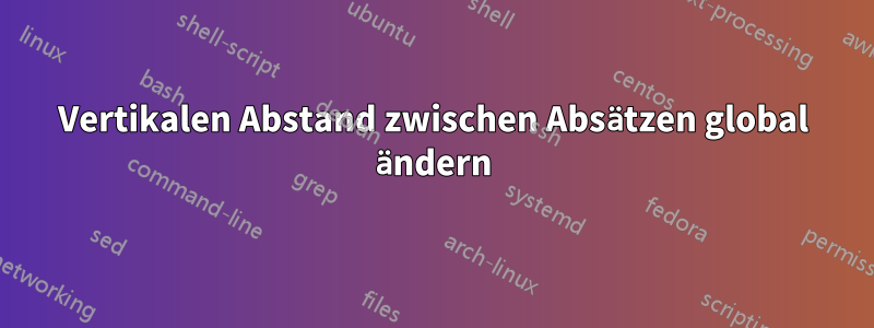 Vertikalen Abstand zwischen Absätzen global ändern