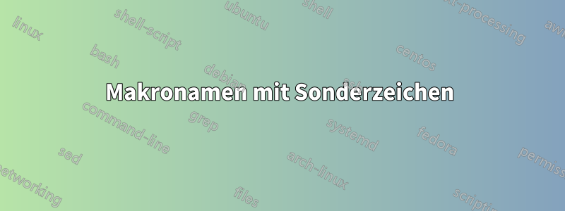 Makronamen mit Sonderzeichen