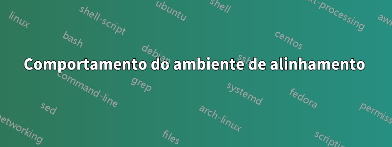 Comportamento do ambiente de alinhamento