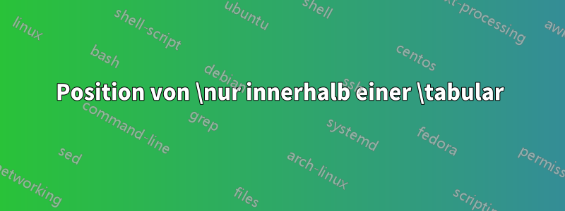 Position von \nur innerhalb einer \tabular