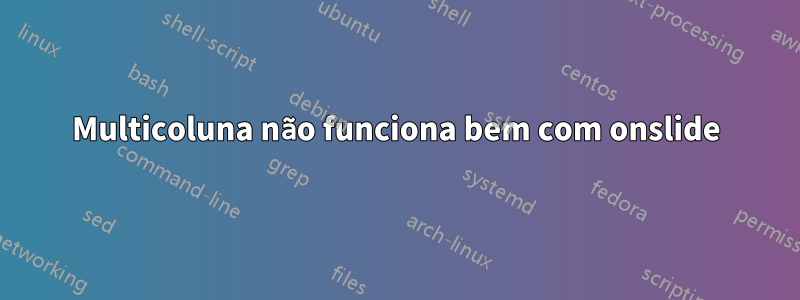 Multicoluna não funciona bem com onslide