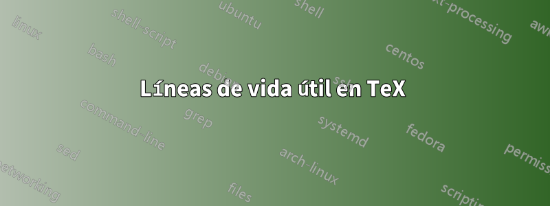 Líneas de vida útil en TeX