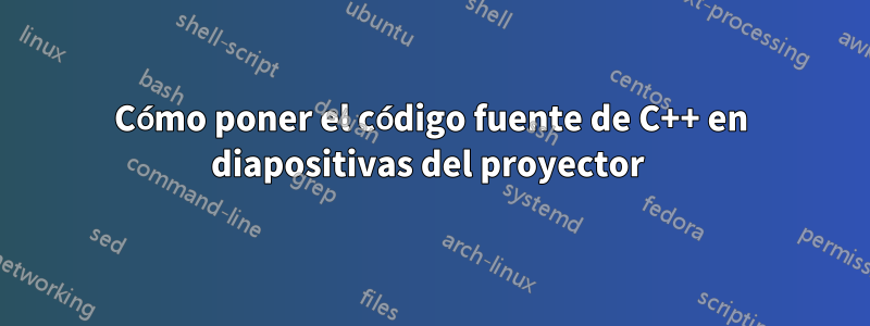 Cómo poner el código fuente de C++ en diapositivas del proyector 