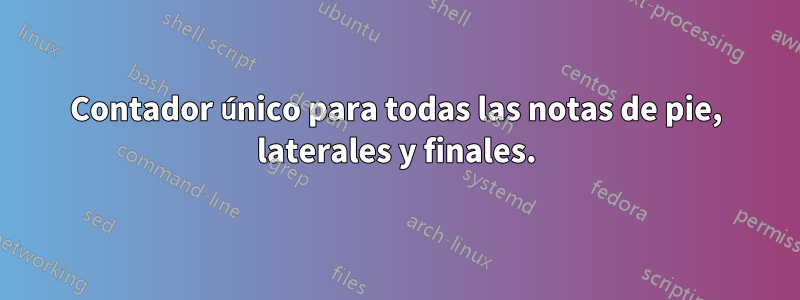 Contador único para todas las notas de pie, laterales y finales.