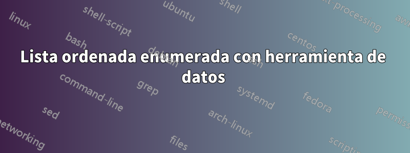 Lista ordenada enumerada con herramienta de datos