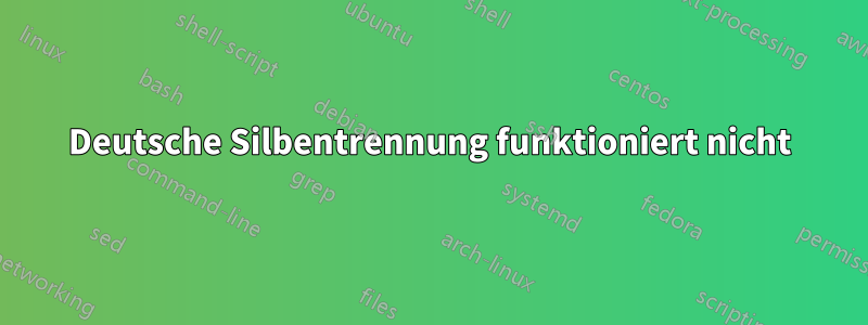 Deutsche Silbentrennung funktioniert nicht